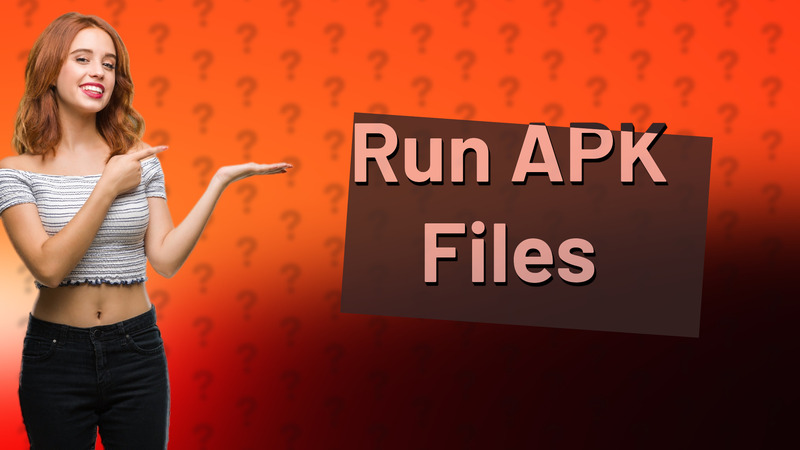 Run APK Files
