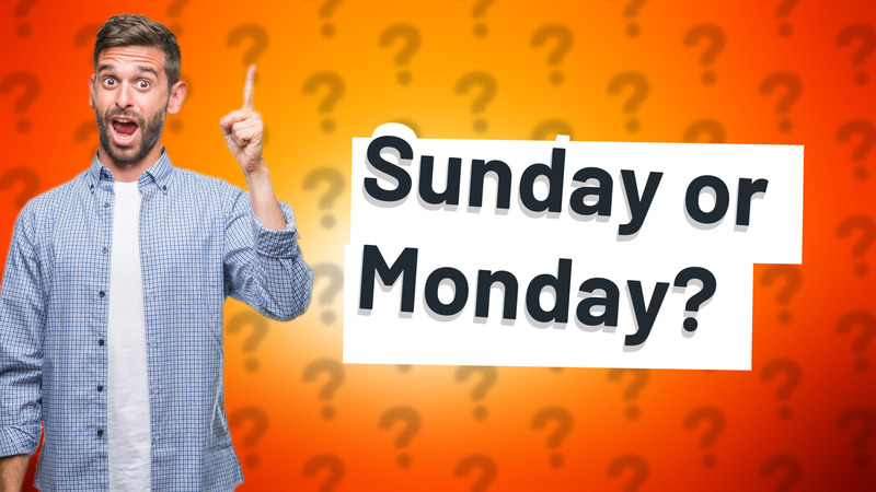 Sunday or Monday?