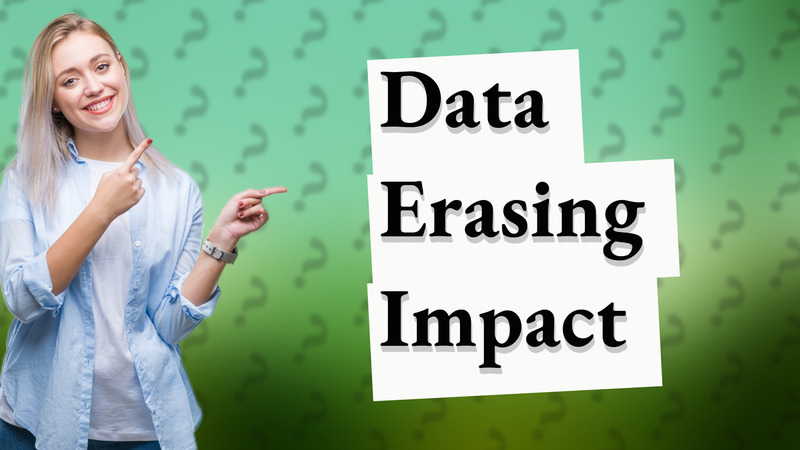 Data Erasing Impact
