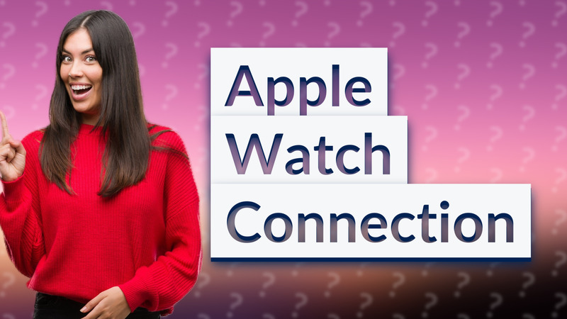 Apple Watch Connection