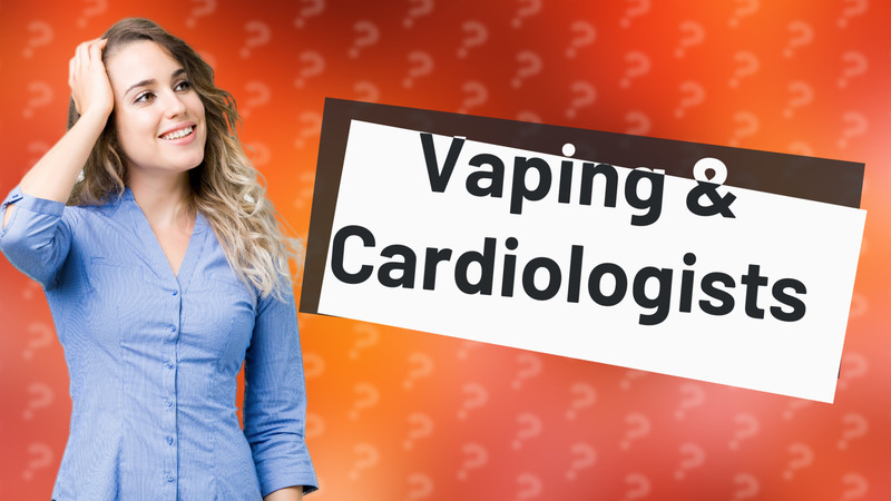 Vaping & Cardiologists