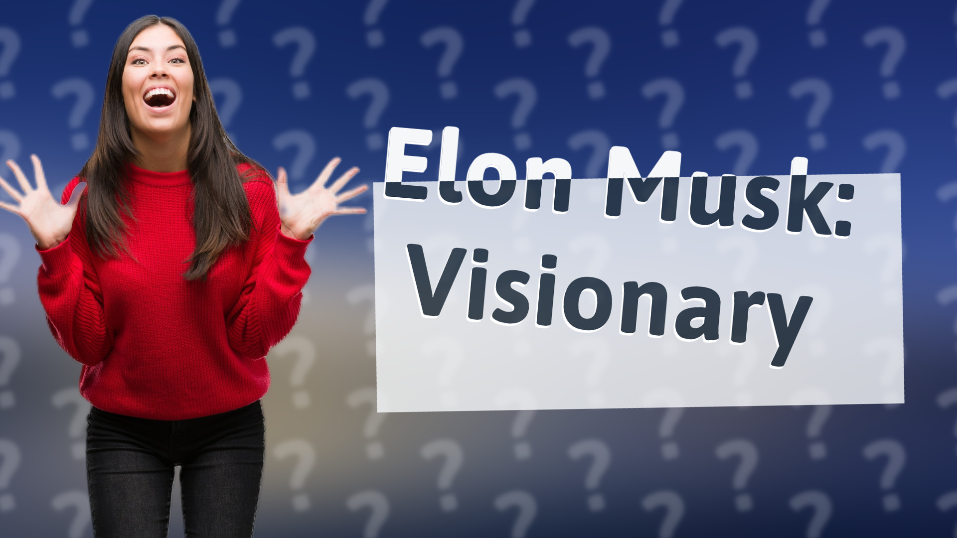 Elon Musk: Visionary