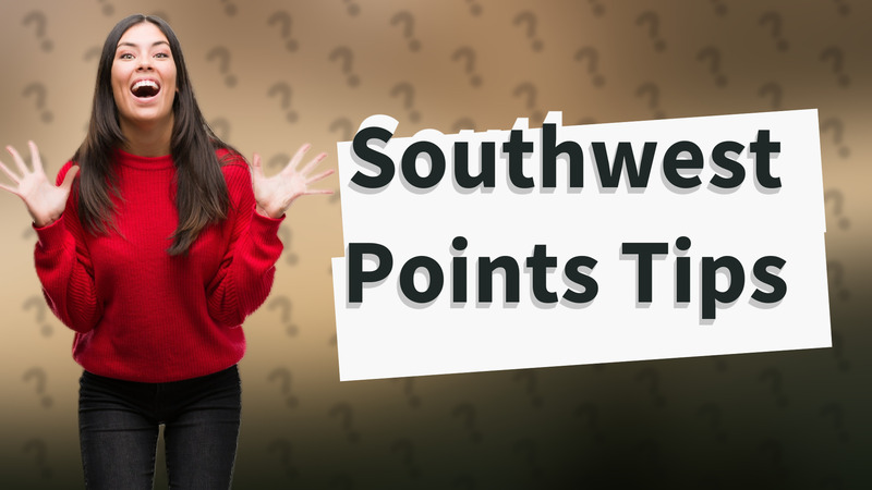 Southwest Points Tips