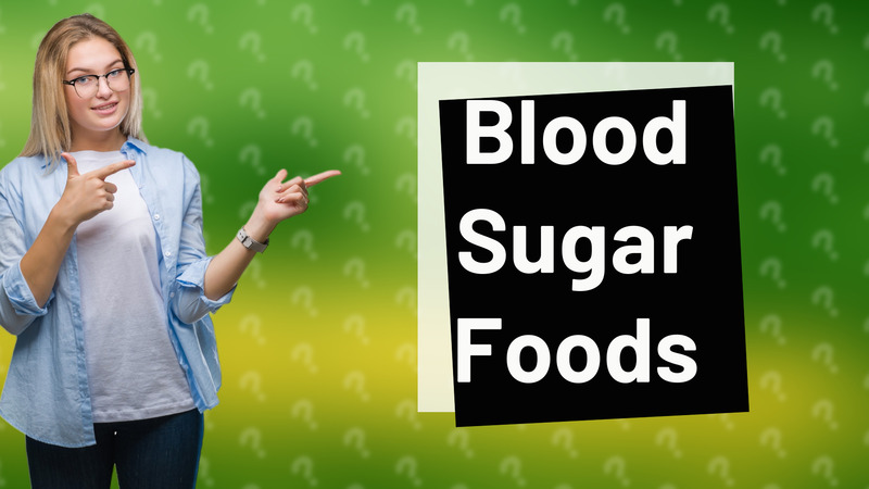 Blood Sugar Foods