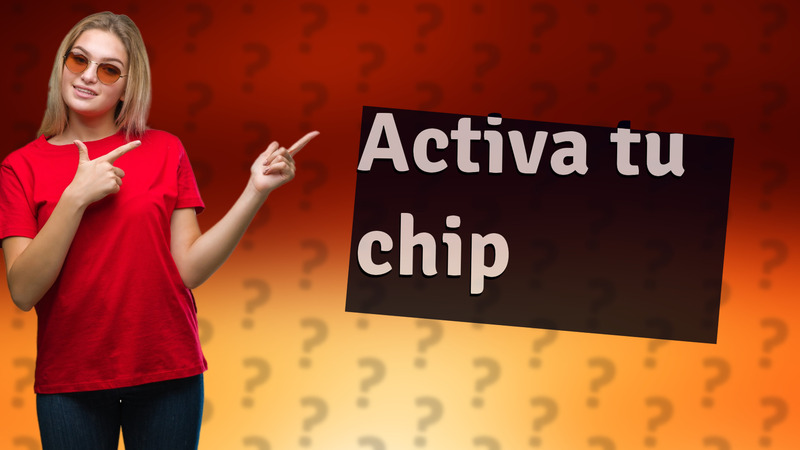 Activa tu chip