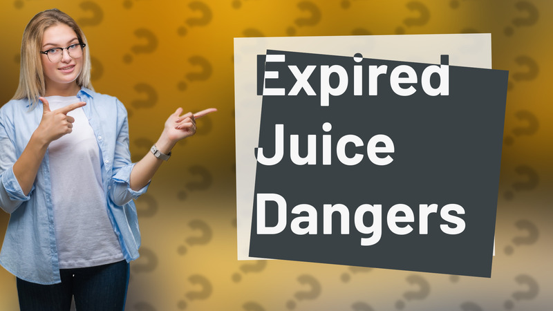 Expired Juice Dangers