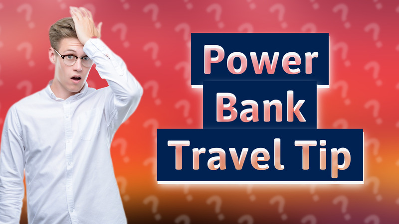 Power Bank Travel Tip