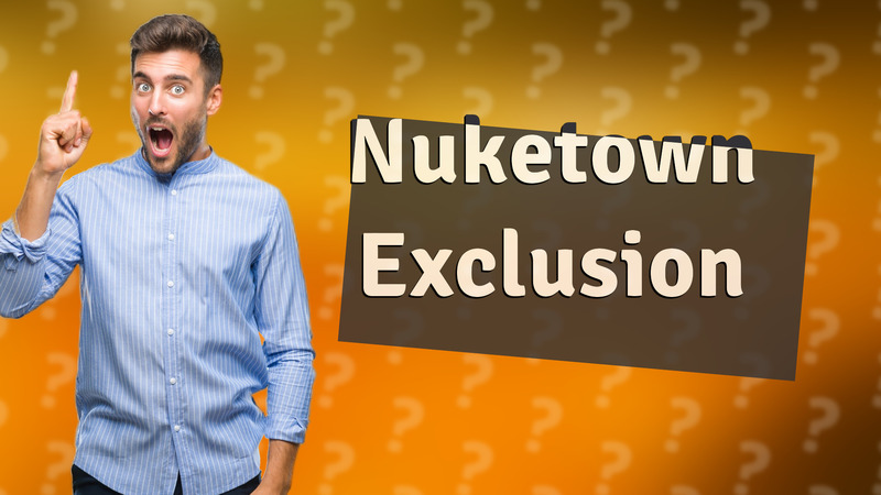 Nuketown Exclusion