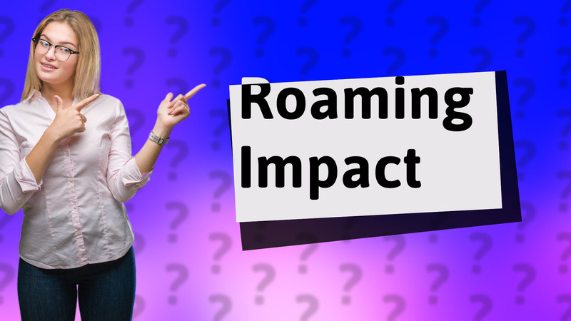 Roaming Impact
