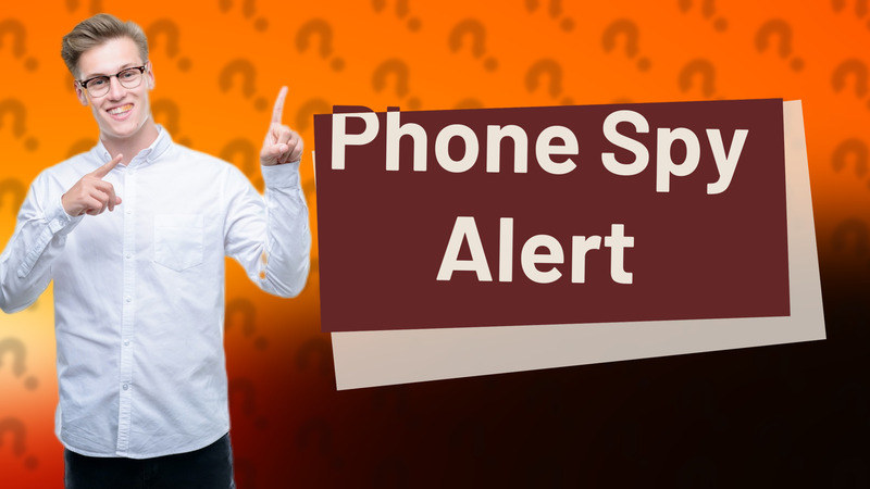 Phone Spy Alert