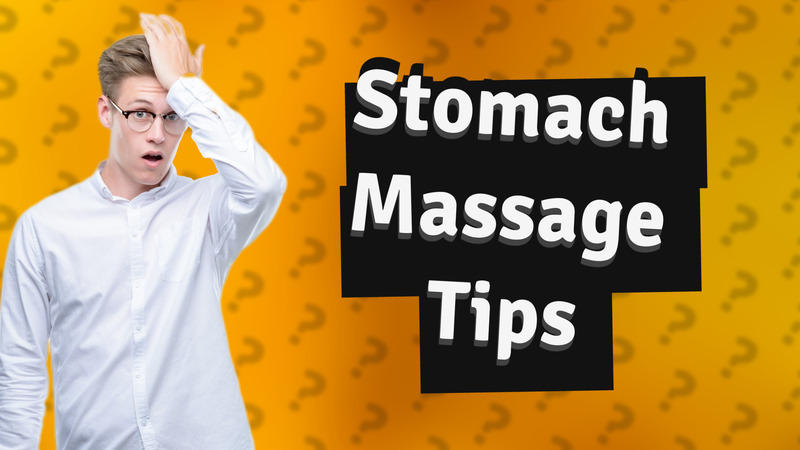 Stomach Massage Tips