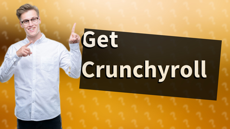 Get Crunchyroll