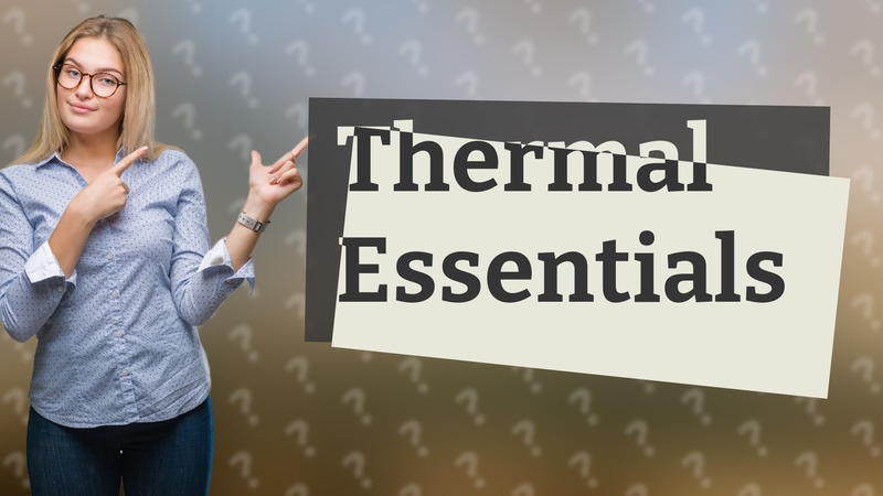 Thermal Essentials