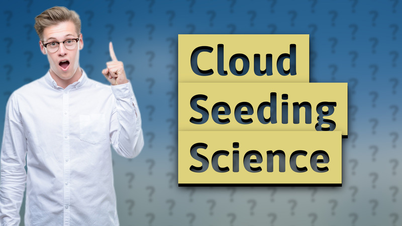 Cloud Seeding Science