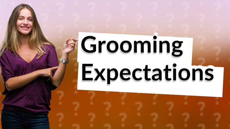 Grooming Expectations