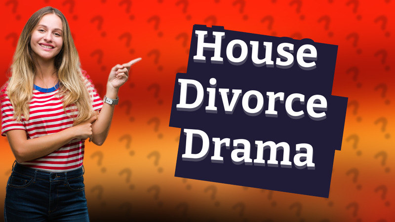 House Divorce Drama