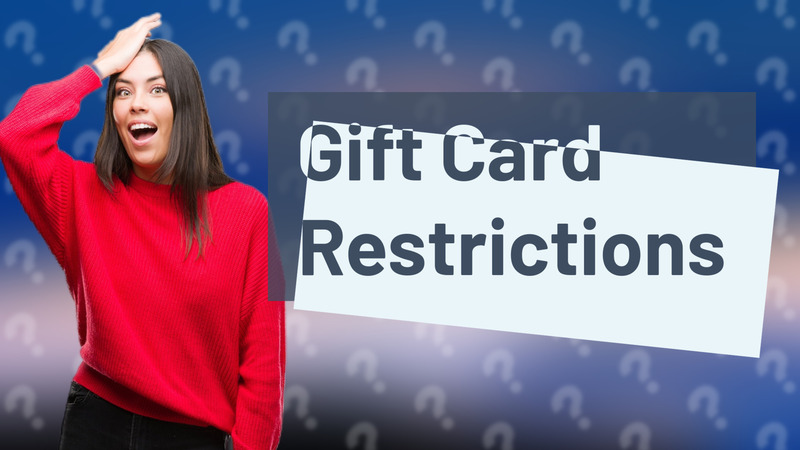 Gift Card Restrictions