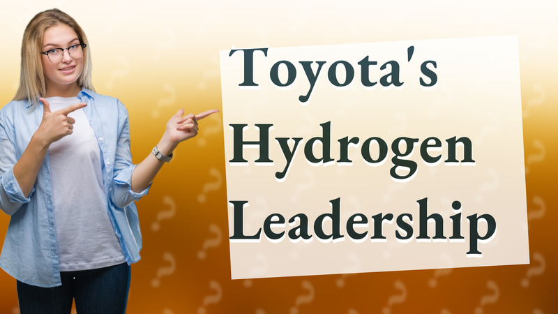 Toyota's Hydrogen Leadership