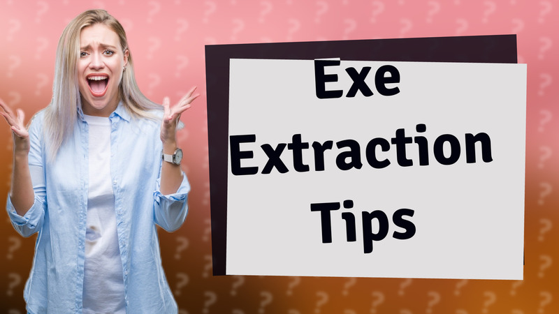 Exe Extraction Tips
