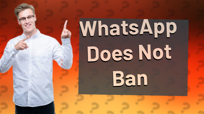 WhatsApp Does Not Ban