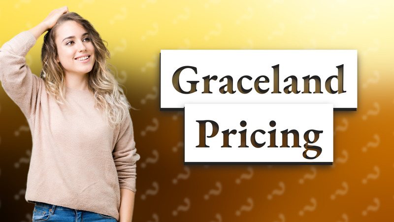 Graceland Pricing