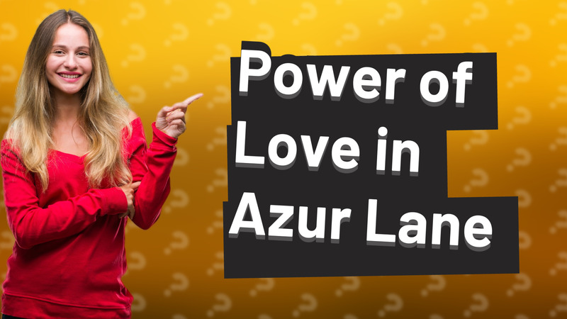 Power of Love in Azur Lane