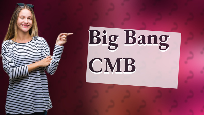 Big Bang CMB