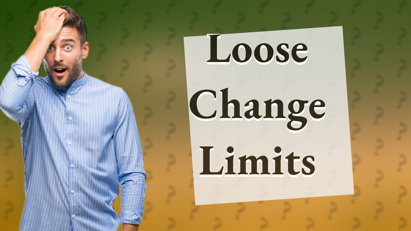 Loose Change Limits