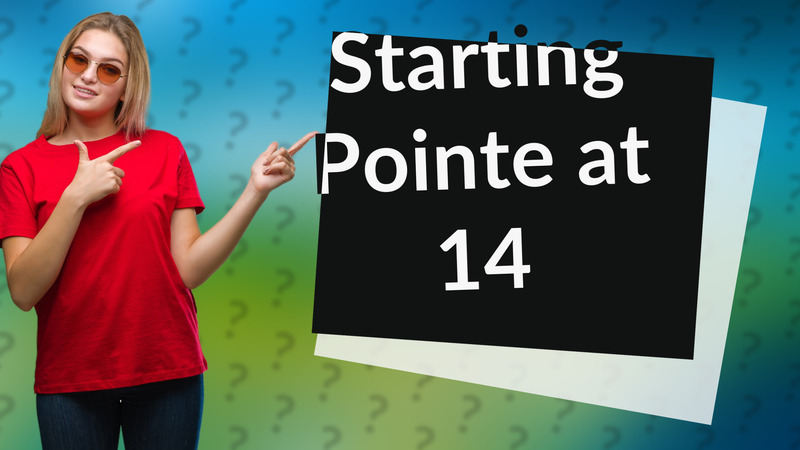 Starting Pointe at 14