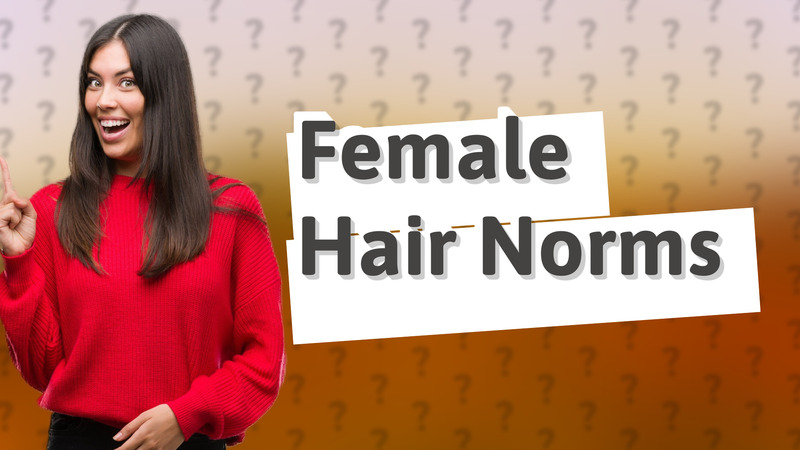 Female Hair Norms