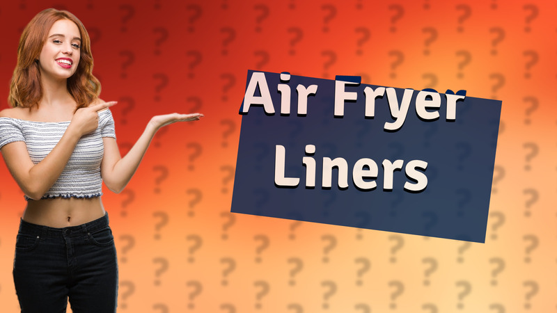 Air Fryer Liners
