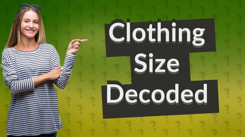 Clothing Size Decoded