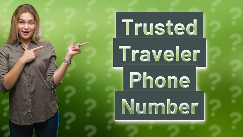 Trusted Traveler Phone Number