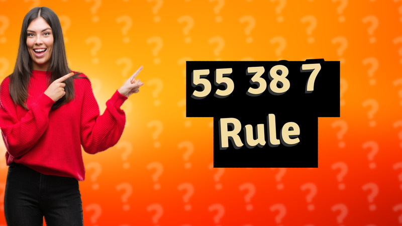 55 38 7 Rule