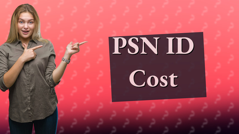 PSN ID Cost