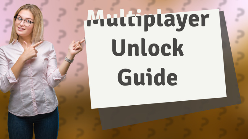 Multiplayer Unlock Guide