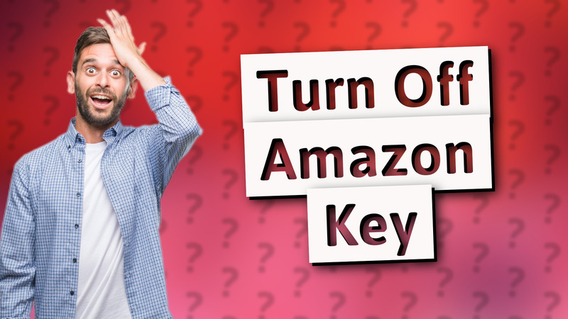 Turn Off Amazon Key
