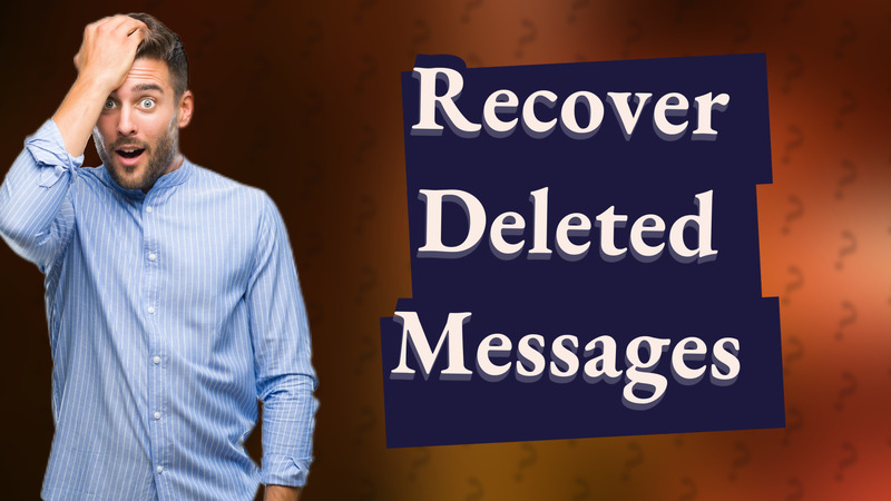 Recover Deleted Messages