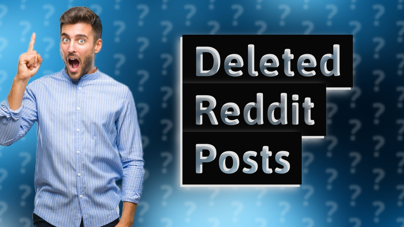 Deleted Reddit Posts