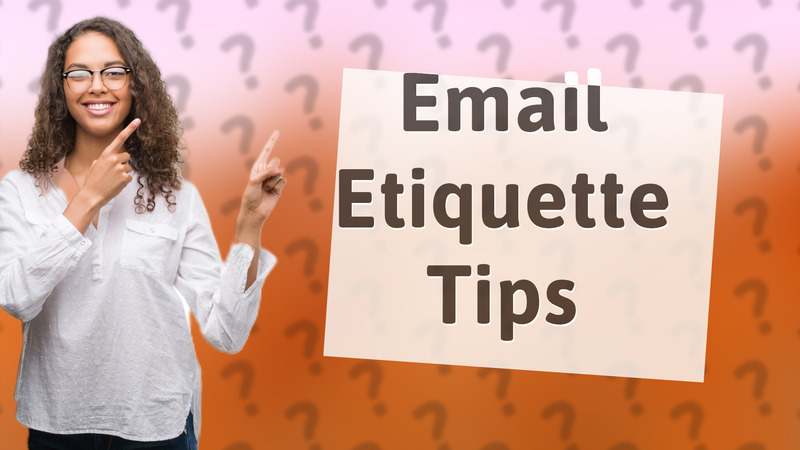 Email Etiquette Tips