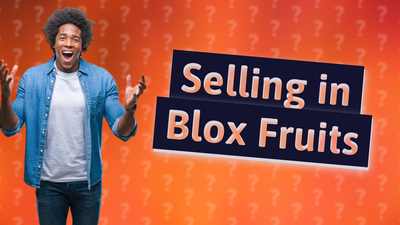 Selling in Blox Fruits
