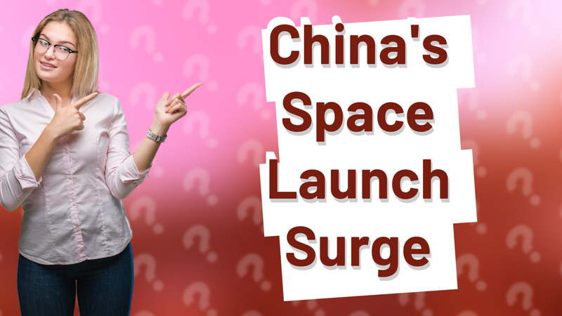 China's Space Launch Surge