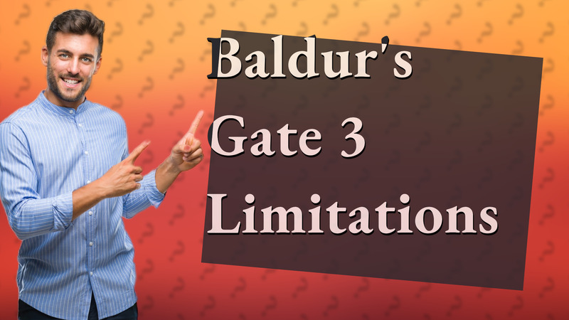 Baldur's Gate 3 Limitations