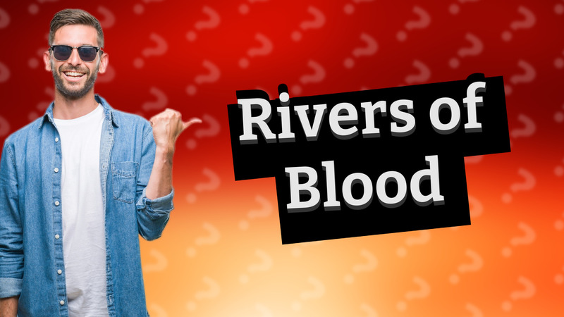 Rivers of Blood