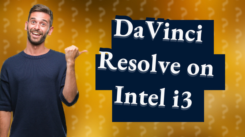 DaVinci Resolve on Intel i3