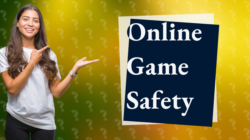 Online Game Safety