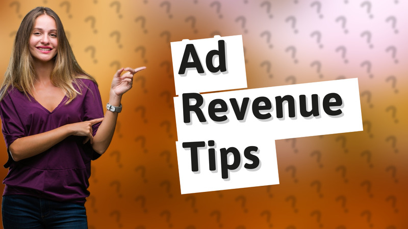 Ad Revenue Tips