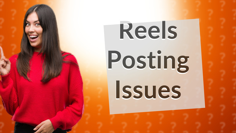 Reels Posting Issues