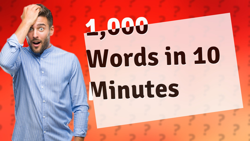 1,000 Words in 10 Minutes