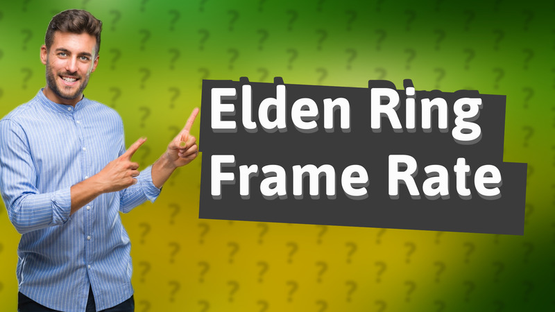 Elden Ring Frame Rate